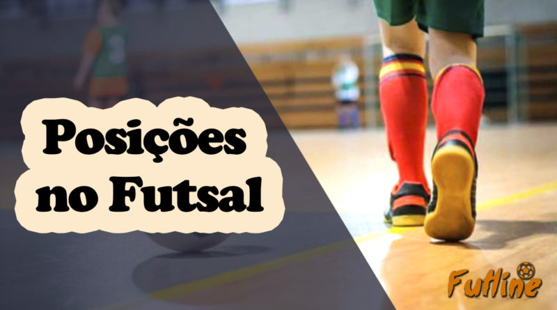 Posições no Futsal – Futline