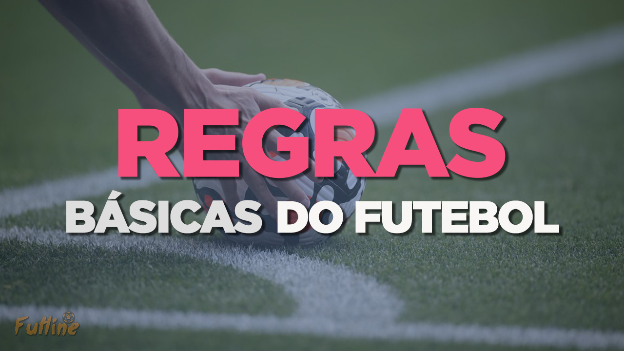 Regras básicas  Futebol 